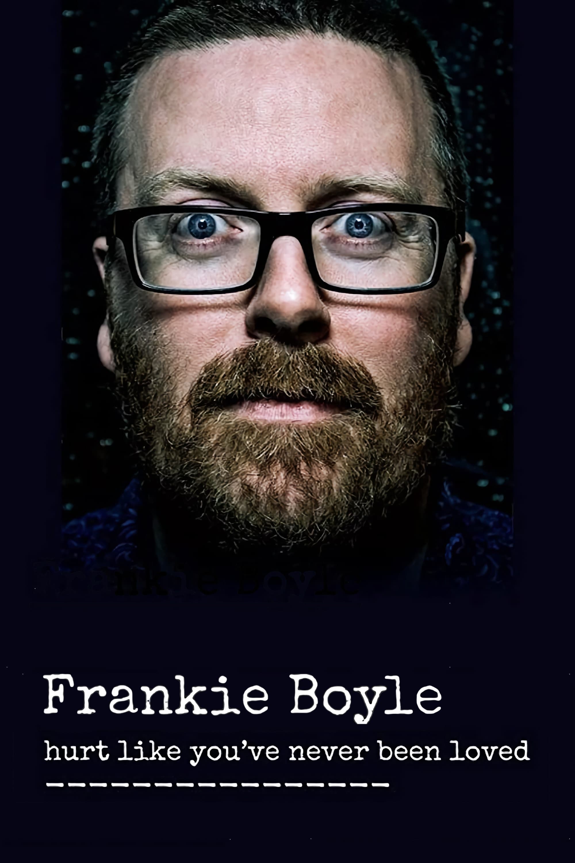 Frankie Boyle: Hurt Like You`ve Never Been Loved
