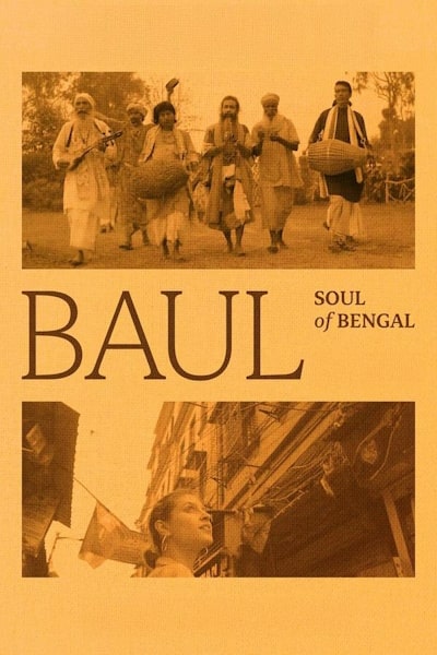 Baul Soul of Bengal